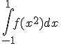 3$ \int_{-1}^1 f(x^2) dx